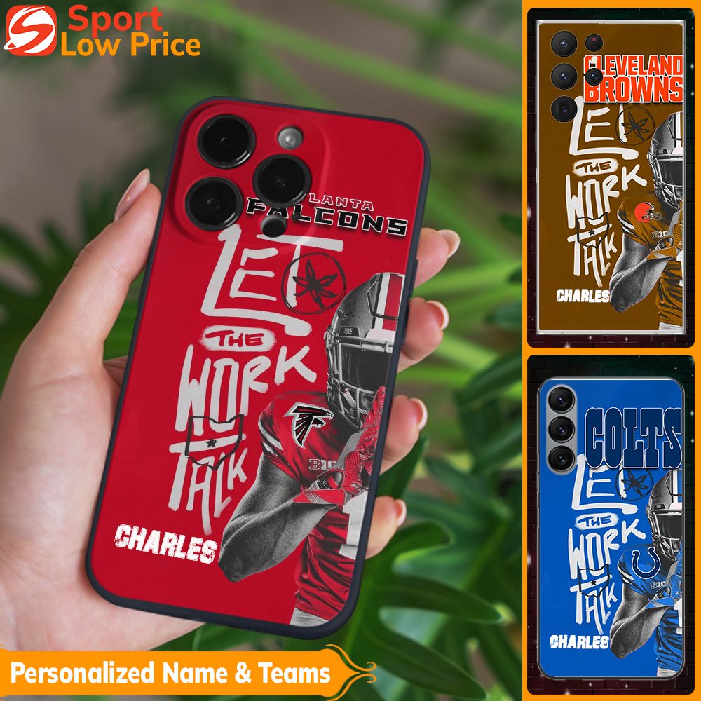 NFL Gift Let The Work Talk All Teams Personalized Phone Cases
